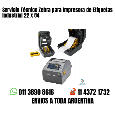 Servicio Técnico Zebra para Impresora de Etiquetas Industrial 22 x 84