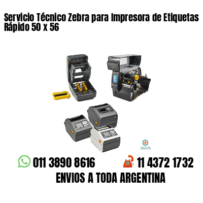 Servicio Técnico Zebra para Impresora de Etiquetas Rápido 50 x 56