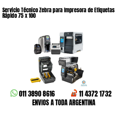 Servicio Técnico Zebra para Impresora de Etiquetas Rápido 75 x 100