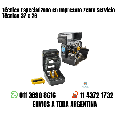 Técnico Especializado en Impresora Zebra Servicio Técnico 37 x 26