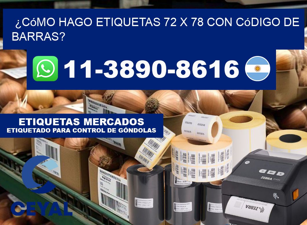 ¿Cómo hago etiquetas 72 x 78 con código de barras?