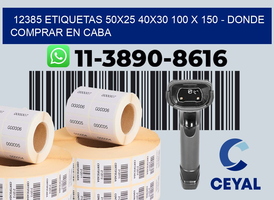 12385 etiquetas 50x25 40x30 100 x 150 - Donde Comprar en Caba