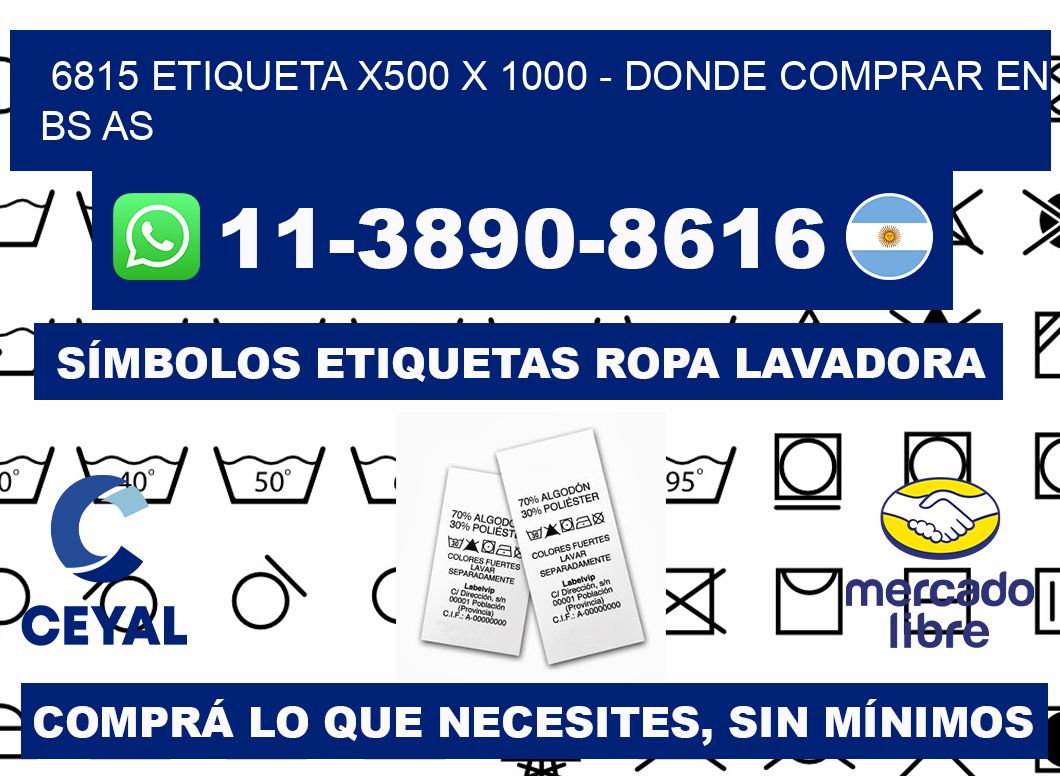 6815 etiqueta x500 x 1000 - Donde Comprar en bs as