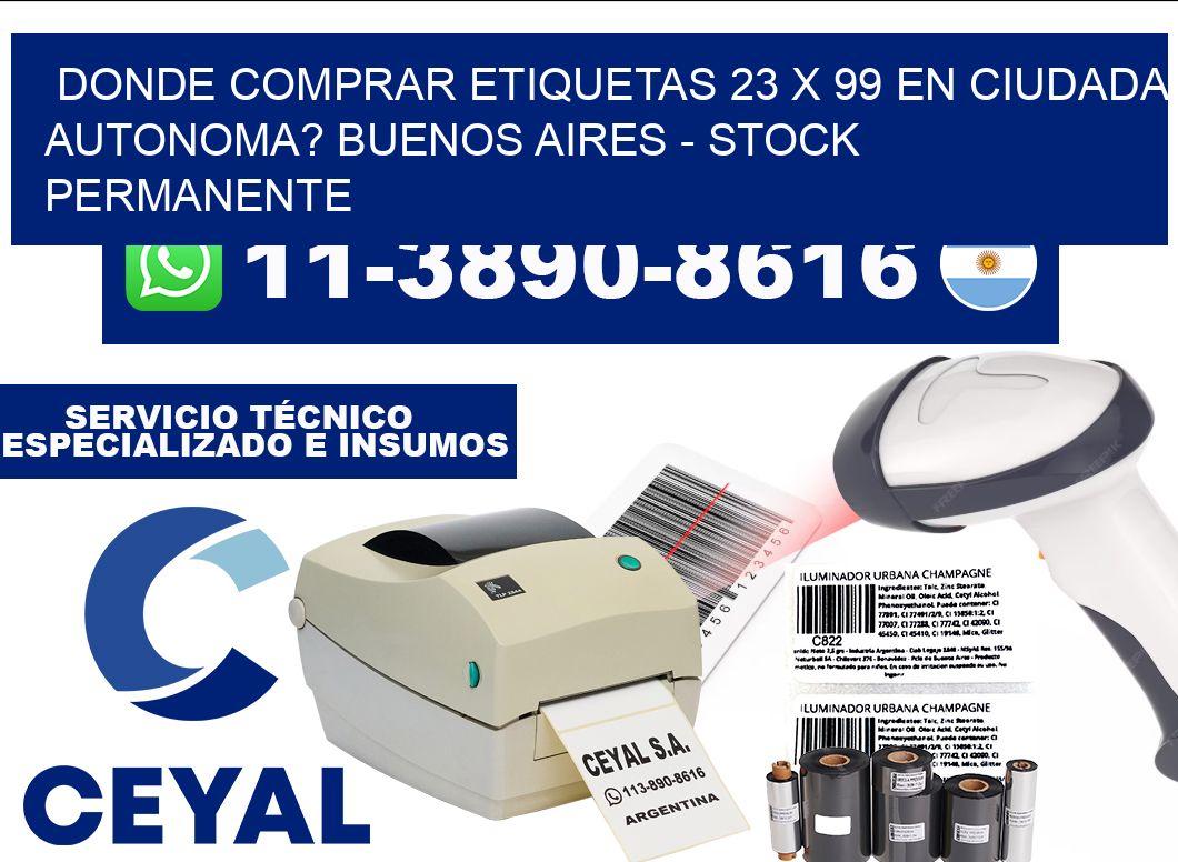 Donde Comprar etiquetas 23 x 99 en CIUDADA AUTONOMA? Buenos Aires - Stock permanente