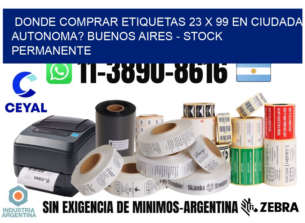 Donde Comprar etiquetas 23 x 99 en CIUDADA AUTONOMA? Buenos Aires - Stock permanente