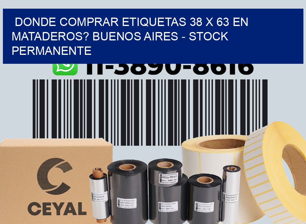 Donde Comprar etiquetas 38 x 63 en MATADEROS? Buenos Aires - Stock permanente