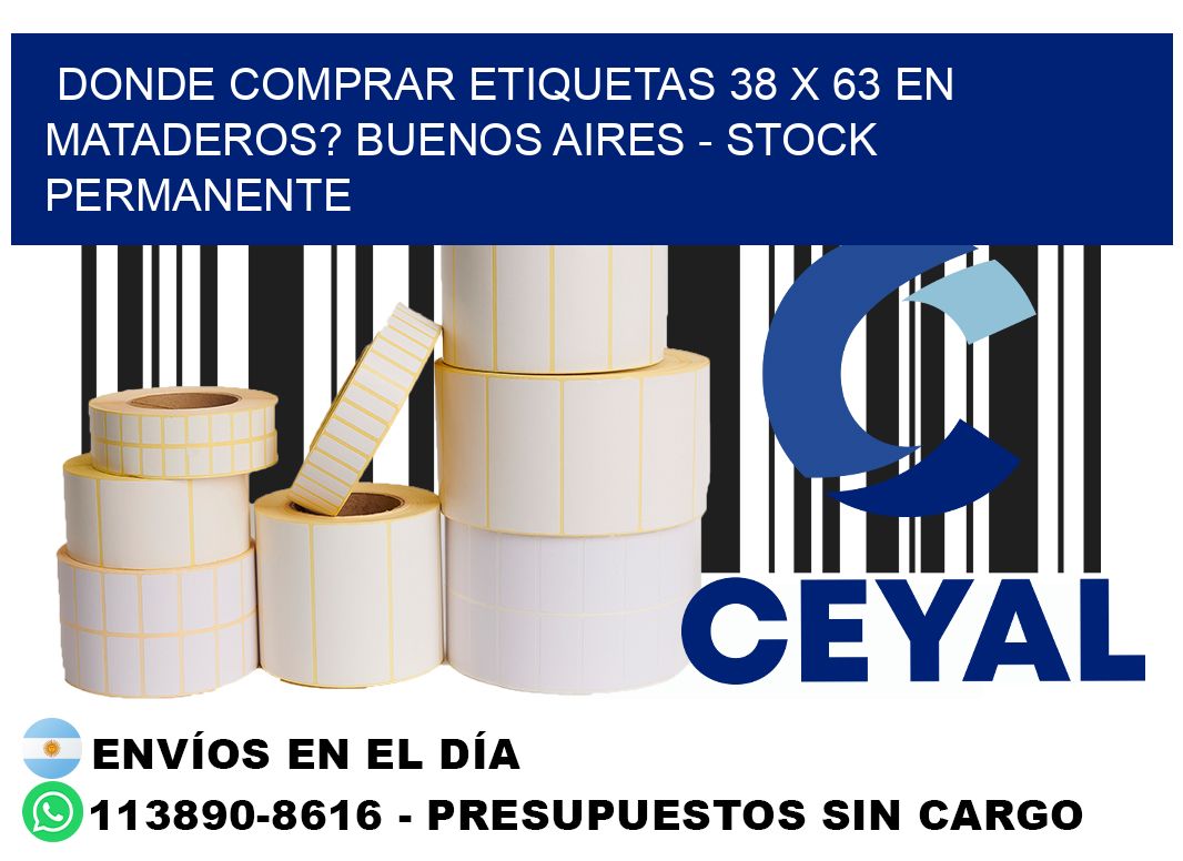 Donde Comprar etiquetas 38 x 63 en MATADEROS? Buenos Aires - Stock permanente