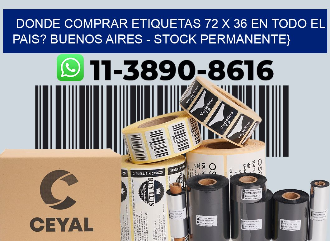Donde Comprar etiquetas 72 x 36 en TODO EL PAIS? Buenos Aires - Stock permanente}