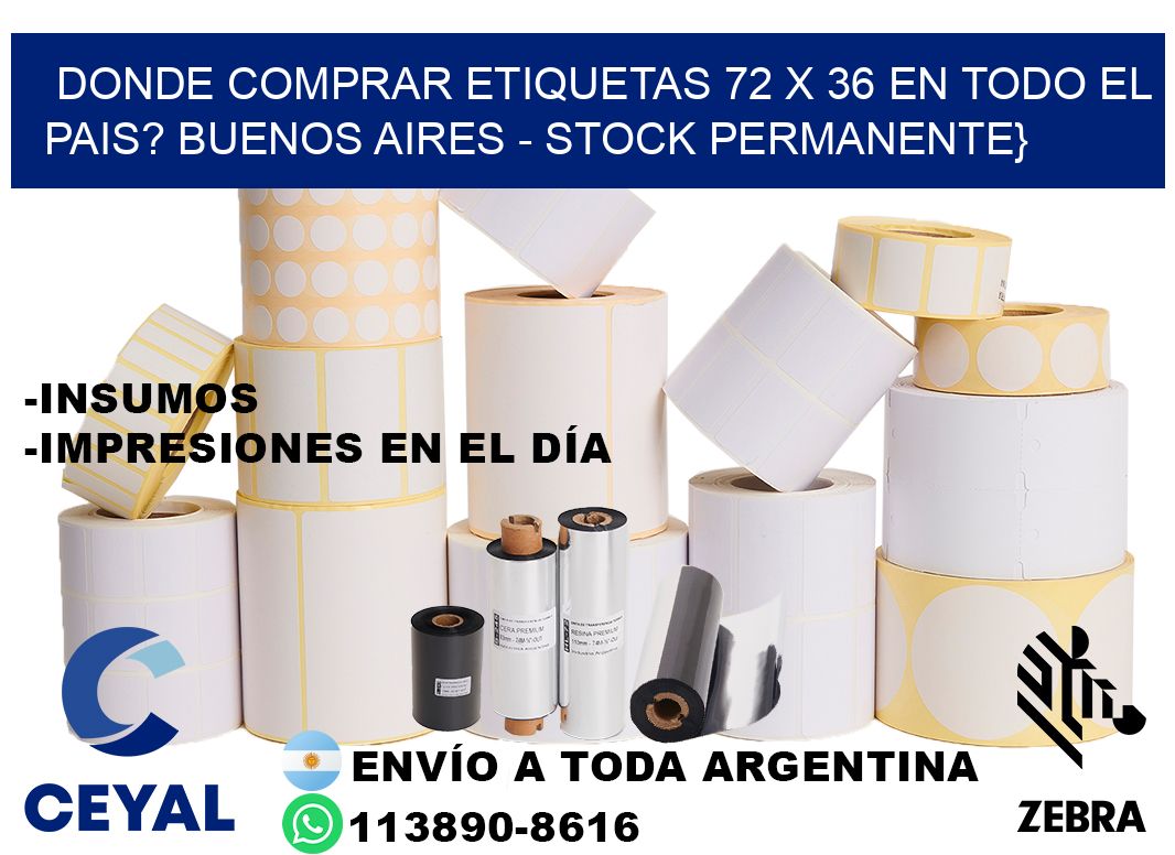 Donde Comprar etiquetas 72 x 36 en TODO EL PAIS? Buenos Aires - Stock permanente}