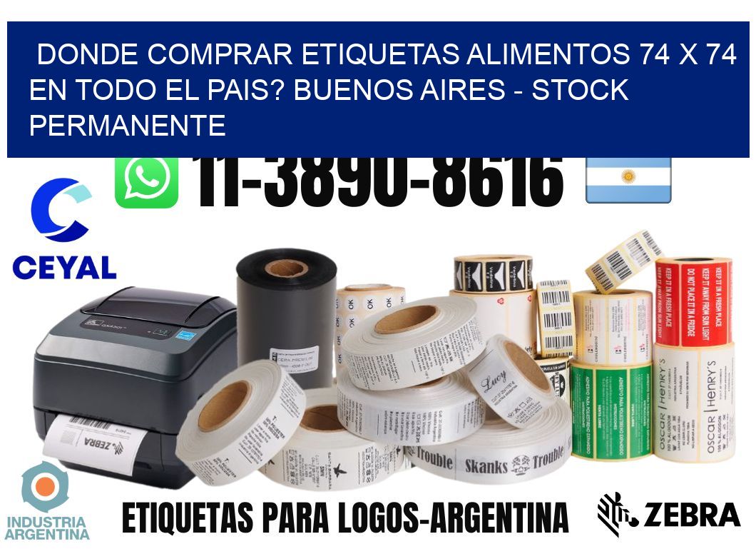 Donde Comprar etiquetas alimentos 74 x 74 en TODO EL PAIS? Buenos Aires - Stock permanente