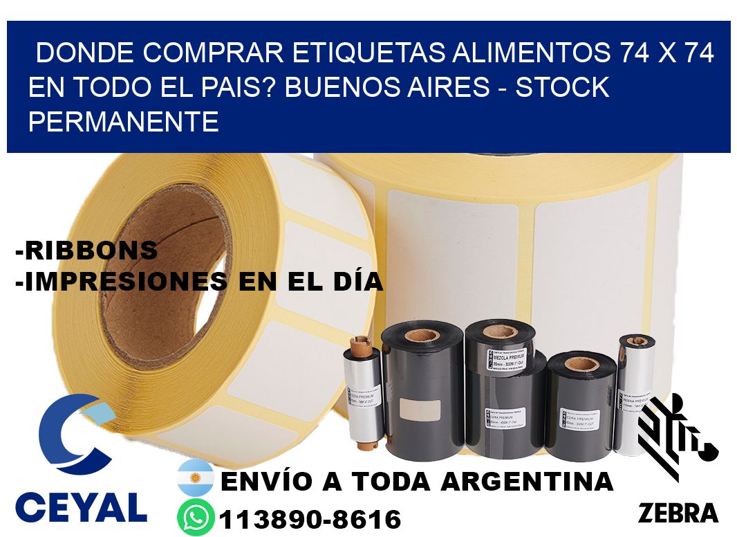 Donde Comprar etiquetas alimentos 74 x 74 en TODO EL PAIS? Buenos Aires - Stock permanente