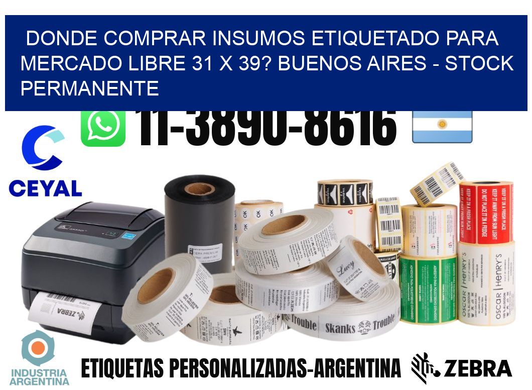 Donde Comprar insumos etiquetado para mercado libre 31 x 39? Buenos Aires - Stock permanente