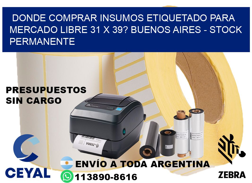 Donde Comprar insumos etiquetado para mercado libre 31 x 39? Buenos Aires - Stock permanente