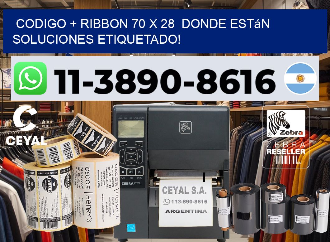 codigo + ribbon 70 x 28  donde están soluciones etiquetado!