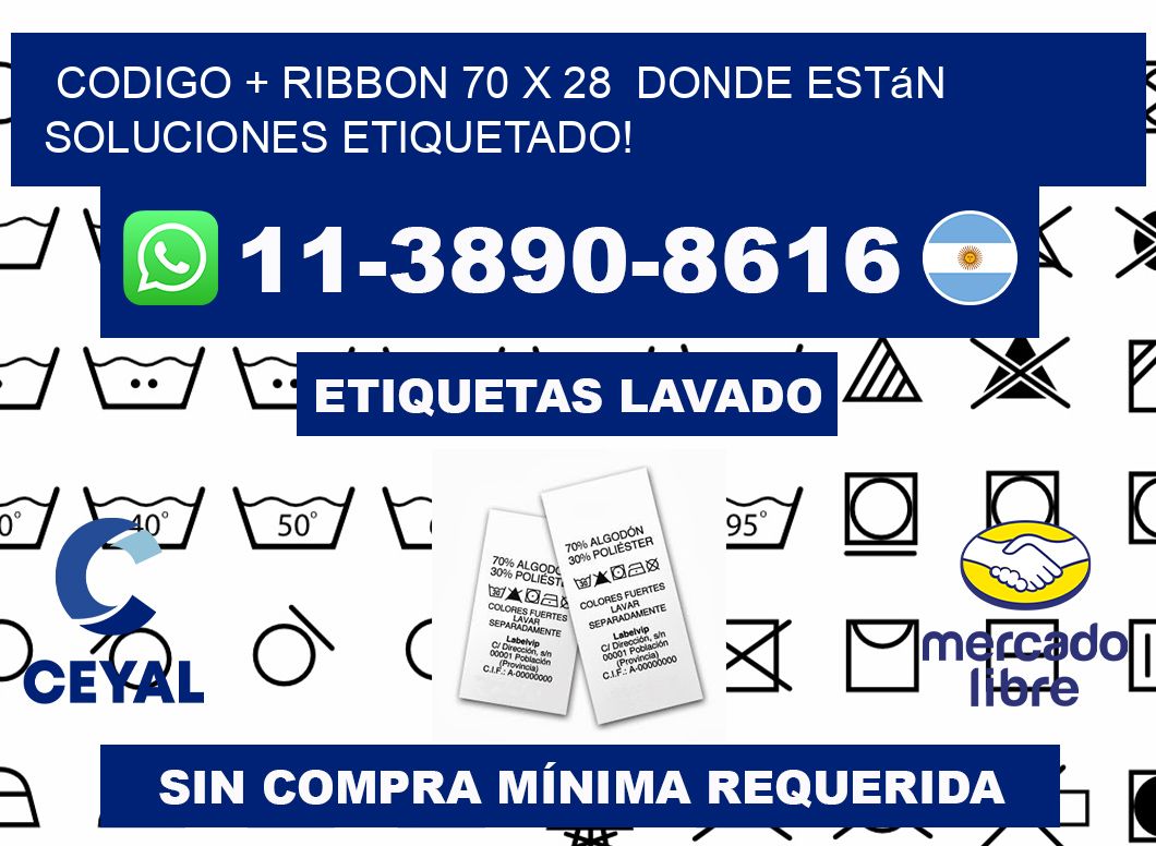 codigo + ribbon 70 x 28  donde están soluciones etiquetado!
