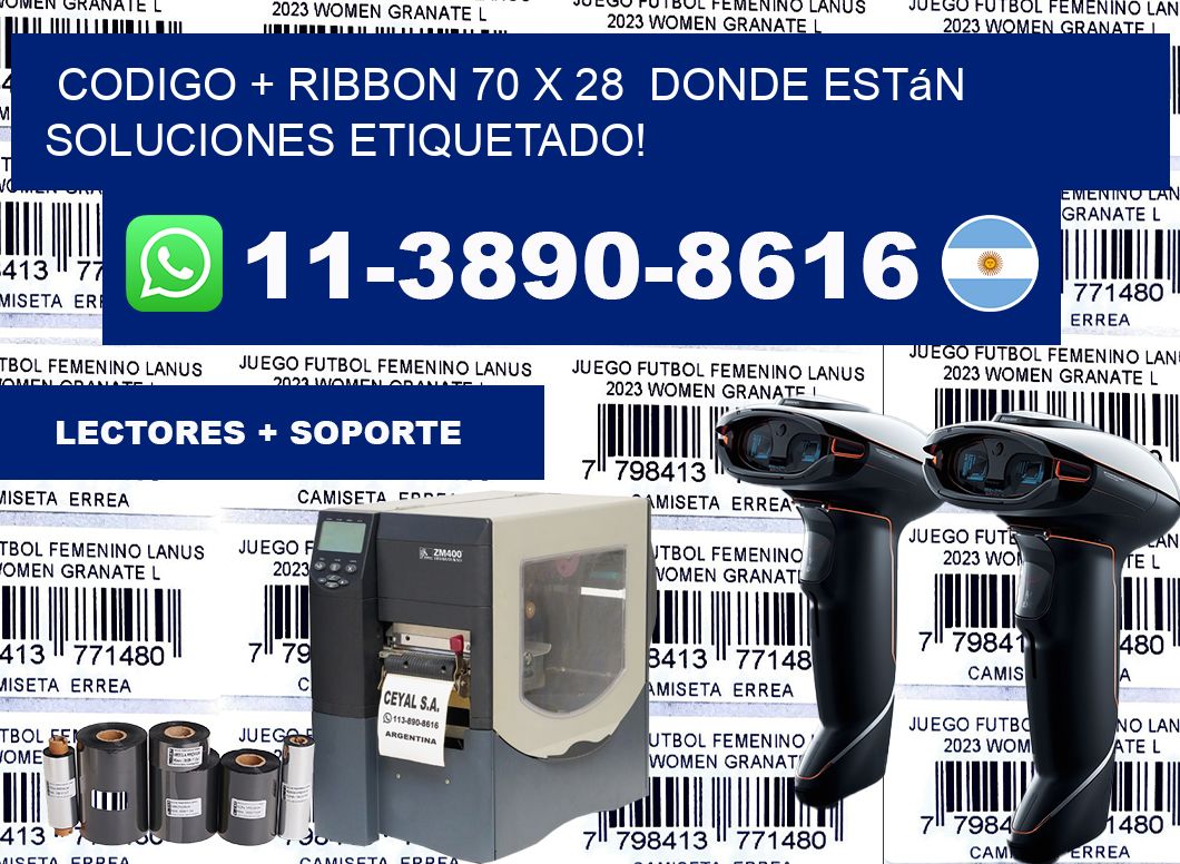 codigo + ribbon 70 x 28  donde están soluciones etiquetado!