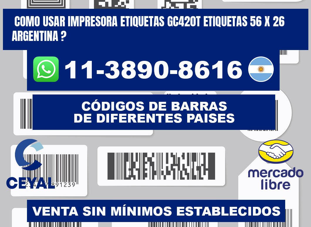 como usar impresora etiquetas gc420t etiquetas 56 x 26 argentina ?