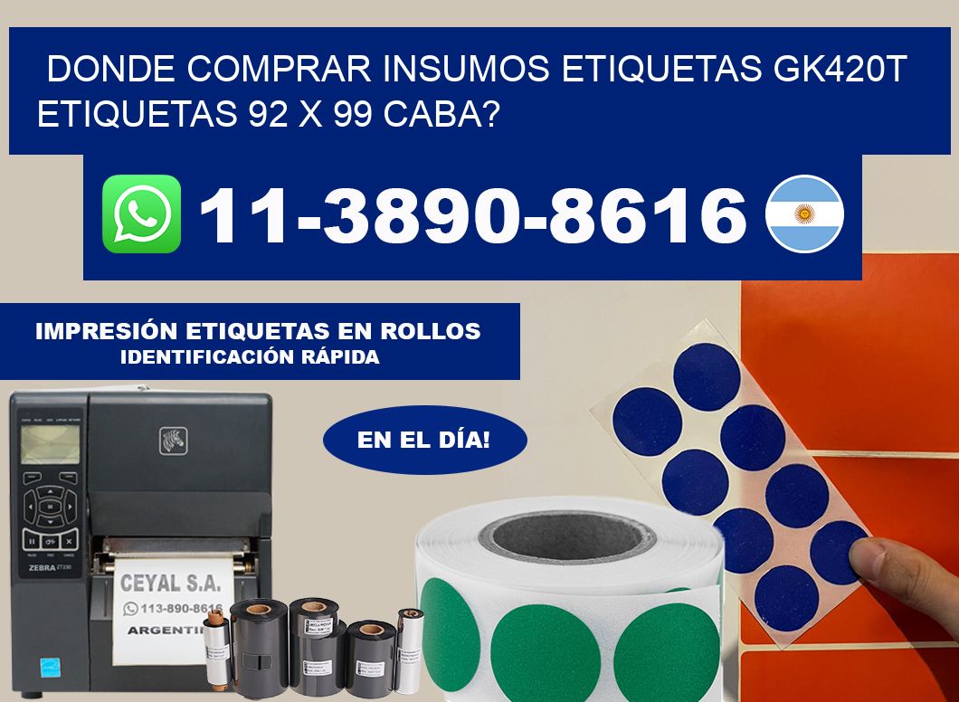 donde comprar insumos etiquetas gk420t etiquetas 92 x 99 CABA?