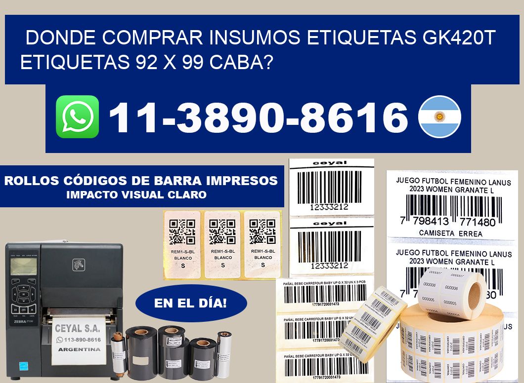 donde comprar insumos etiquetas gk420t etiquetas 92 x 99 CABA?