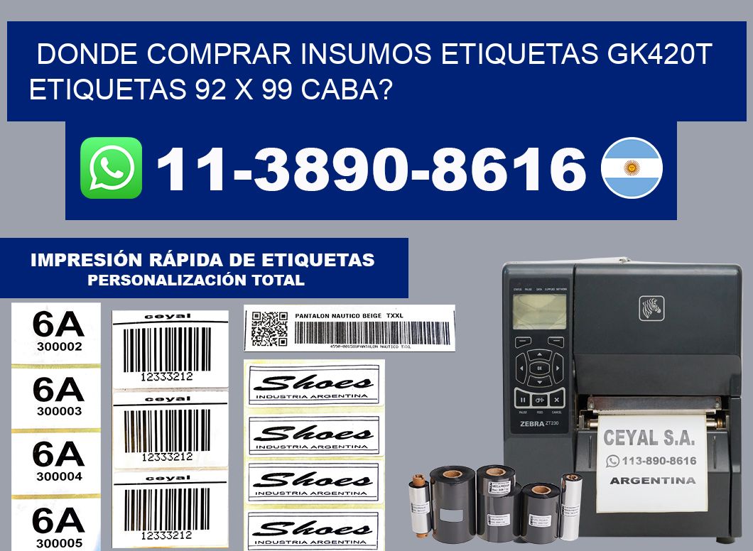 donde comprar insumos etiquetas gk420t etiquetas 92 x 99 CABA?