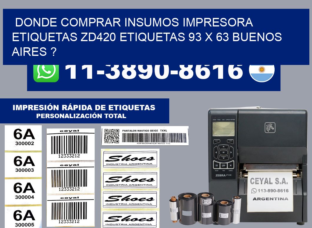 donde comprar insumos impresora etiquetas zd420 etiquetas 93 x 63 Buenos Aires ?