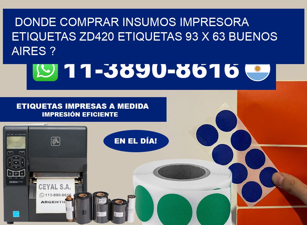 donde comprar insumos impresora etiquetas zd420 etiquetas 93 x 63 Buenos Aires ?