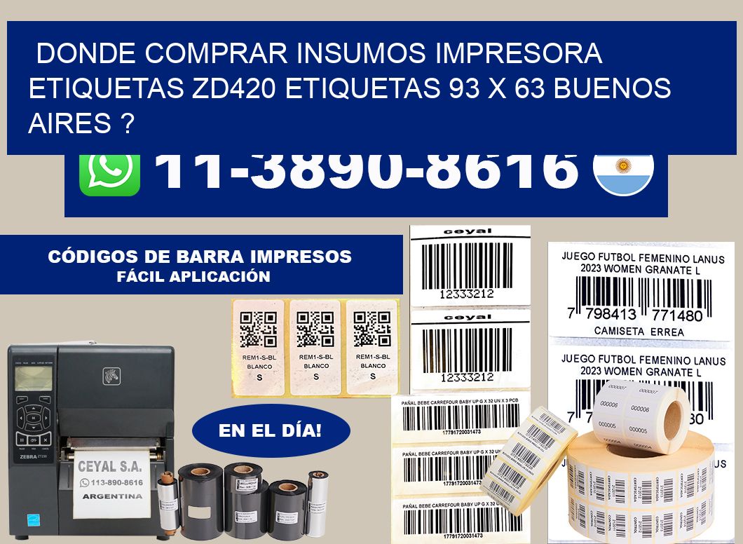 donde comprar insumos impresora etiquetas zd420 etiquetas 93 x 63 Buenos Aires ?