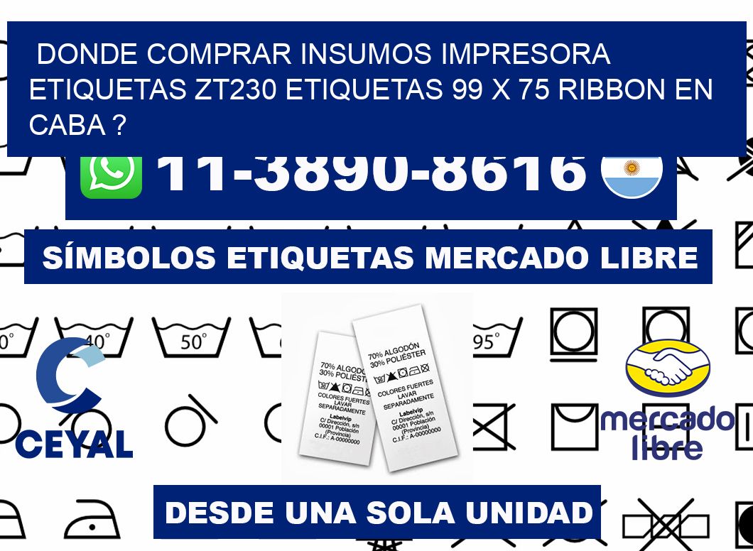donde comprar insumos impresora etiquetas zt230 etiquetas 99 x 75 ribbon en CABA ?