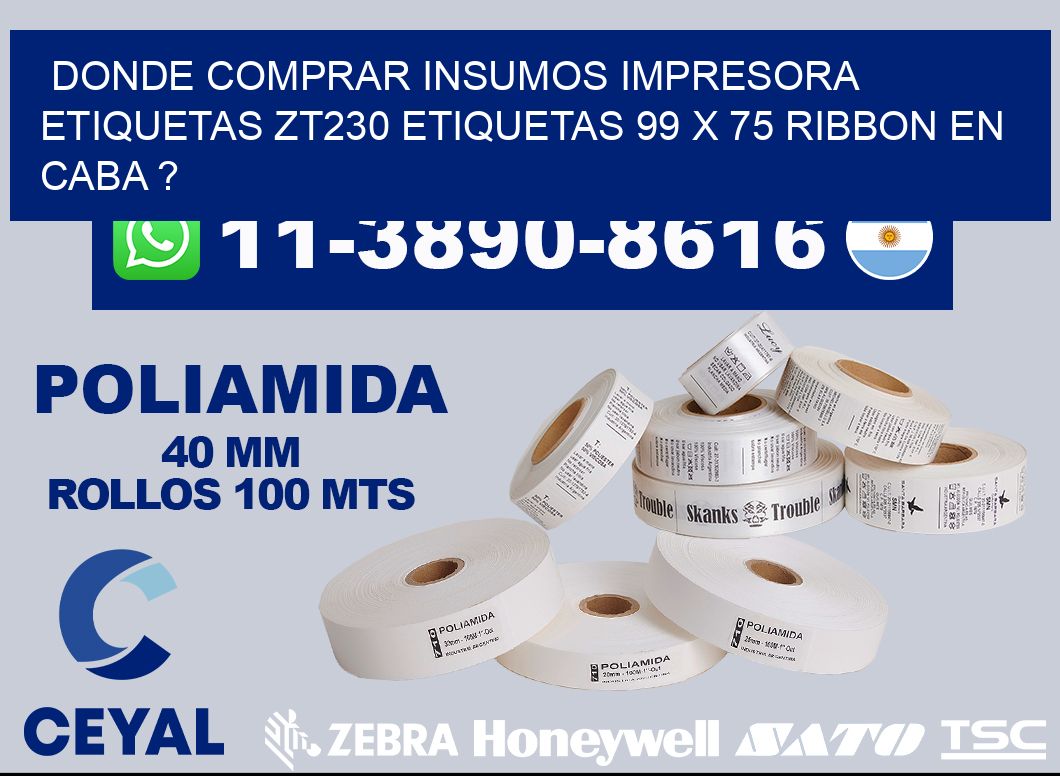 donde comprar insumos impresora etiquetas zt230 etiquetas 99 x 75 ribbon en CABA ?