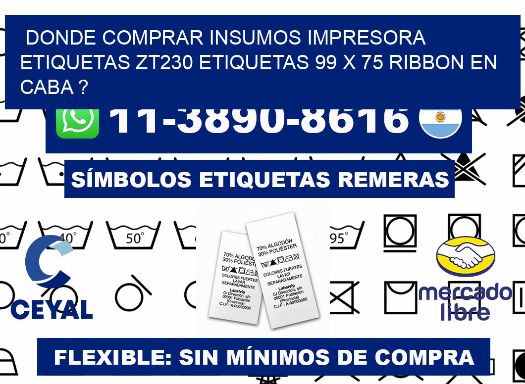 donde comprar insumos impresora etiquetas zt230 etiquetas 99 x 75 ribbon en CABA ?