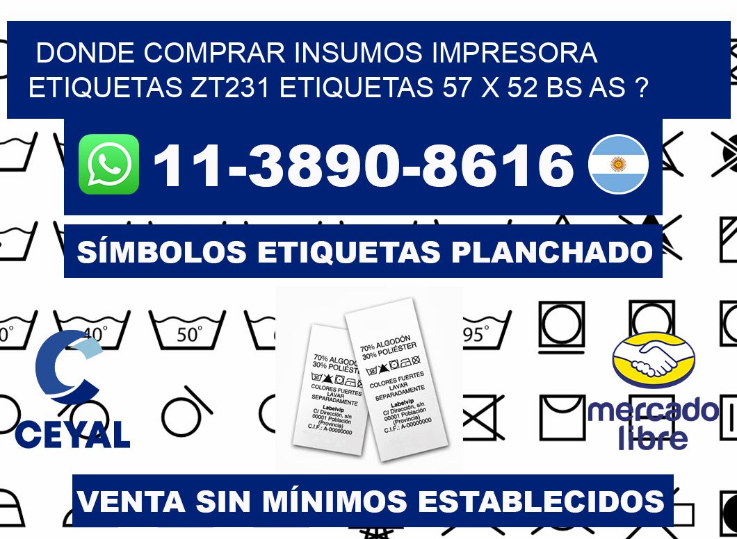 donde comprar insumos impresora etiquetas zt231 etiquetas 57 x 52 BS AS ?