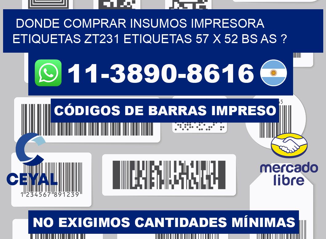 donde comprar insumos impresora etiquetas zt231 etiquetas 57 x 52 BS AS ?