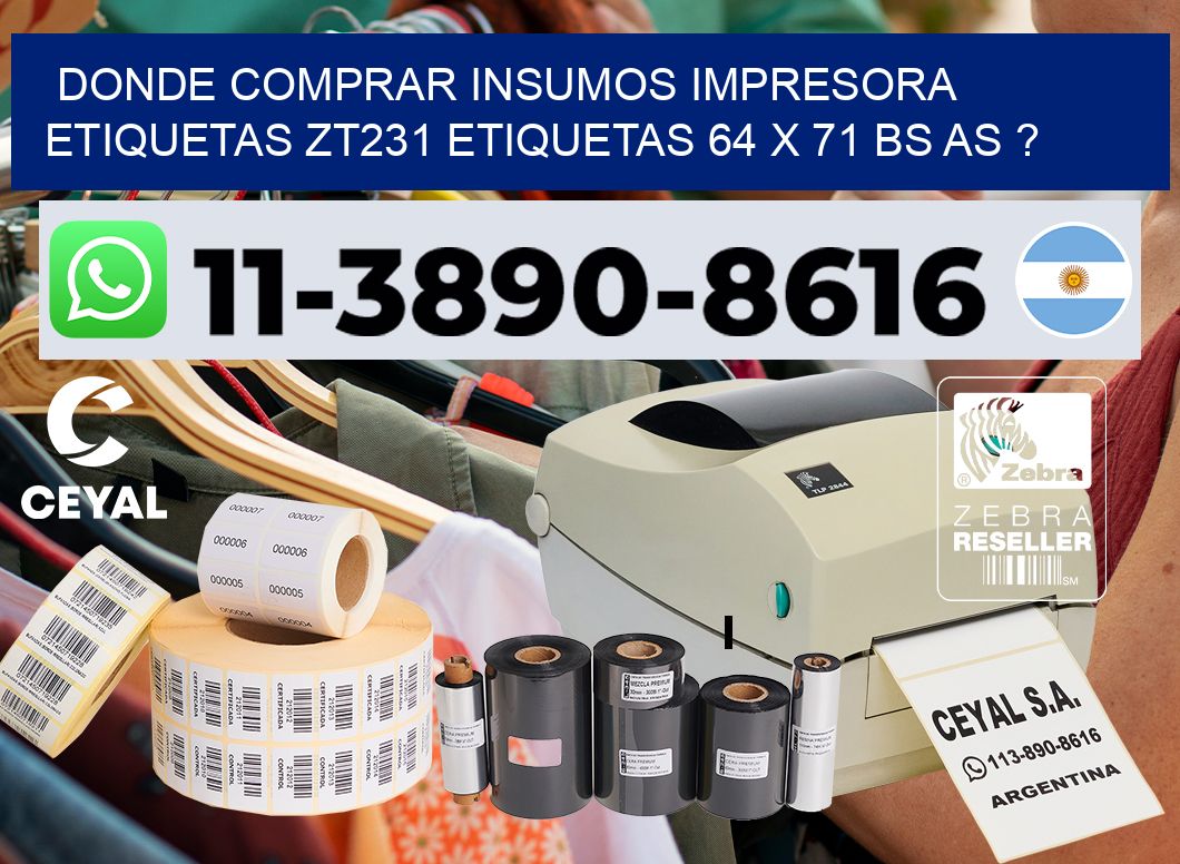 donde comprar insumos impresora etiquetas zt231 etiquetas 64 x 71 BS AS ?