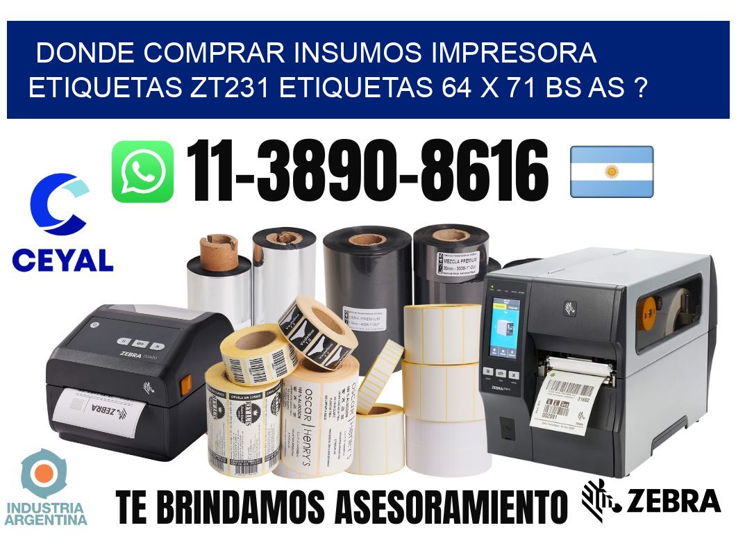 donde comprar insumos impresora etiquetas zt231 etiquetas 64 x 71 BS AS ?