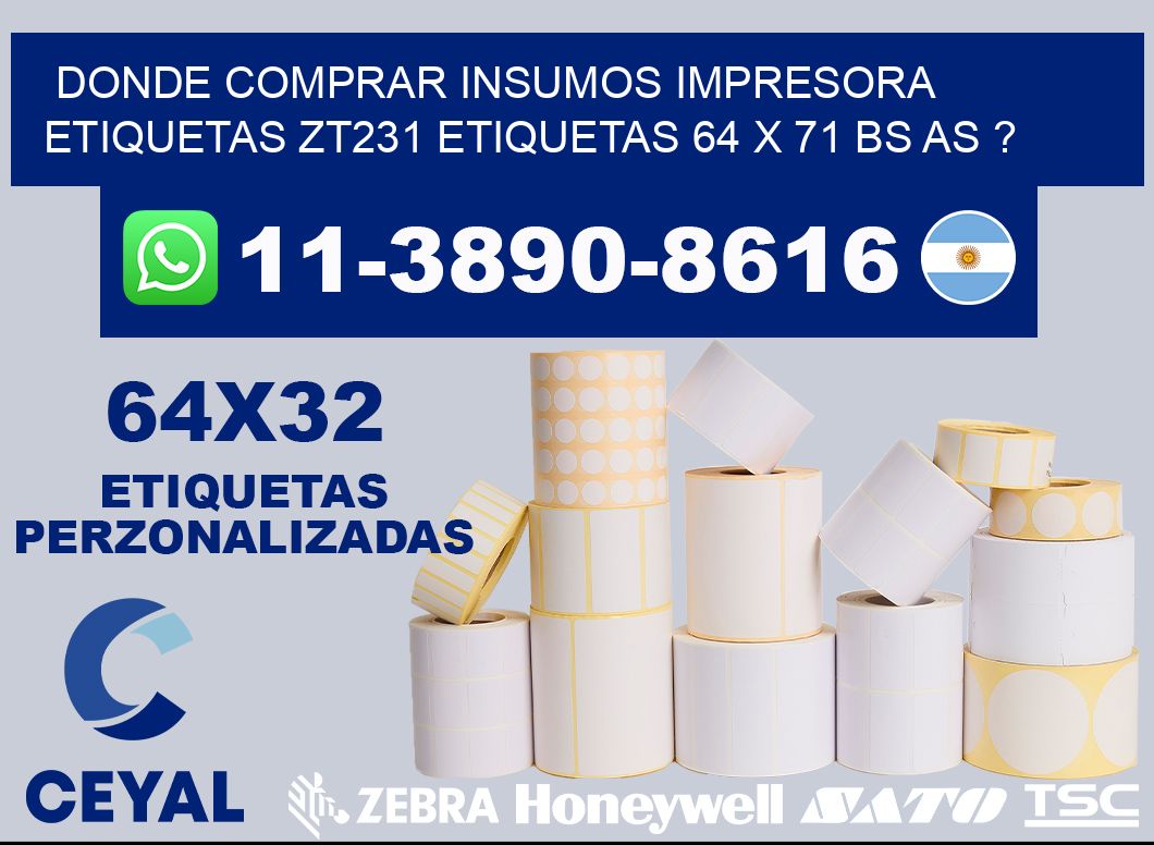 donde comprar insumos impresora etiquetas zt231 etiquetas 64 x 71 BS AS ?