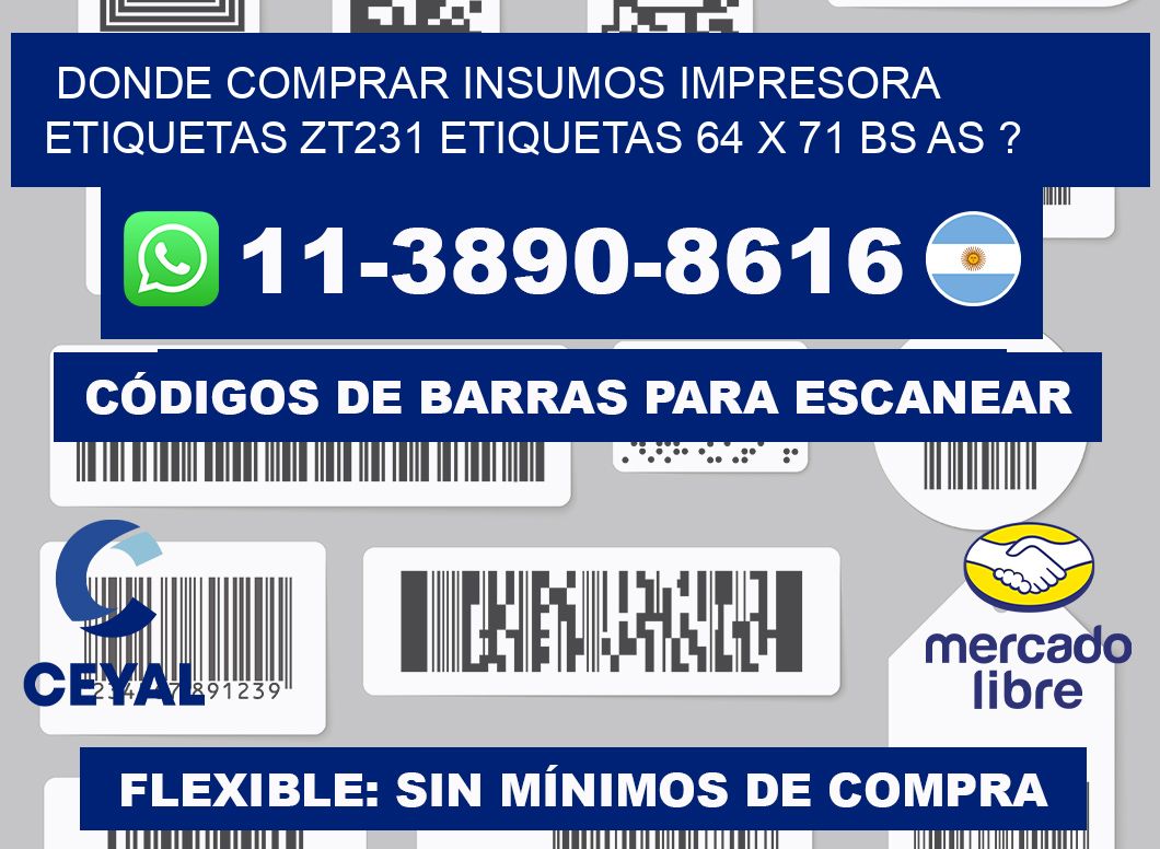 donde comprar insumos impresora etiquetas zt231 etiquetas 64 x 71 BS AS ?