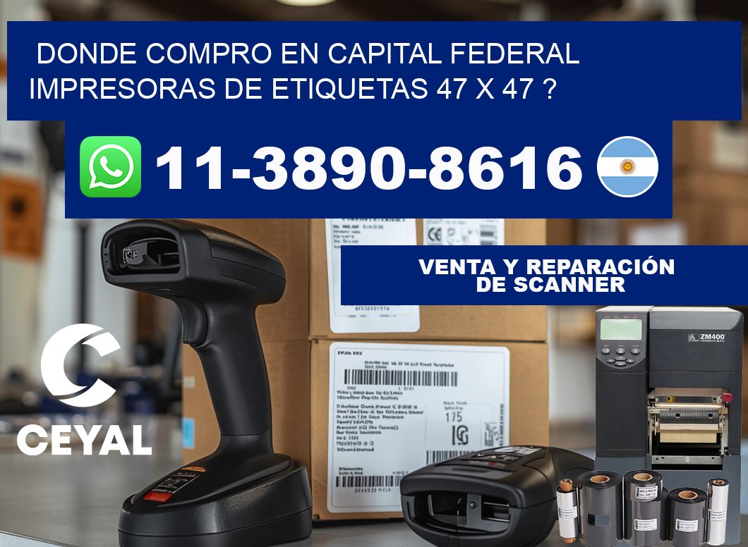 donde compro en capital federal impresoras de etiquetas 47 x 47 ?