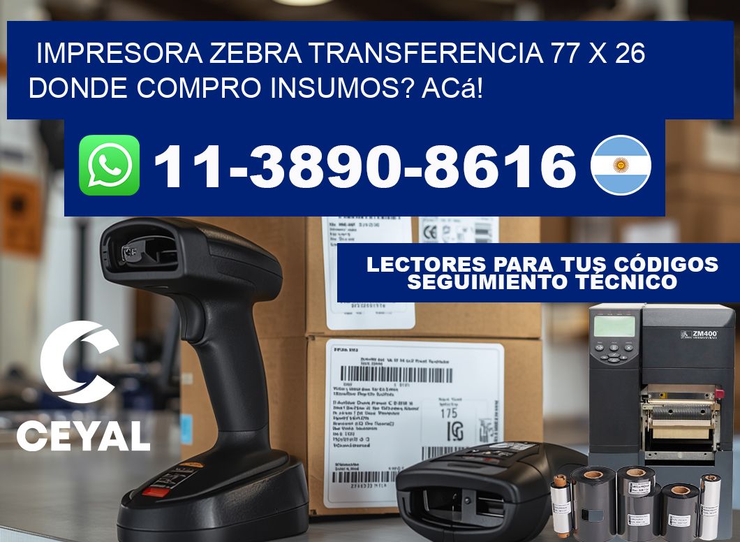 impresora zebra transferencia 77 x 26 Donde compro insumos? Acá!