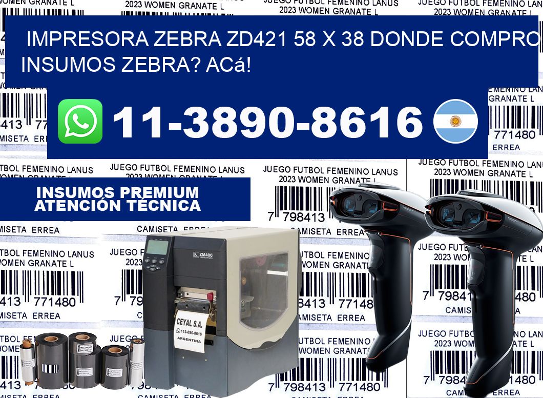impresora zebra zd421 58 x 38 Donde compro insumos zebra? Acá!