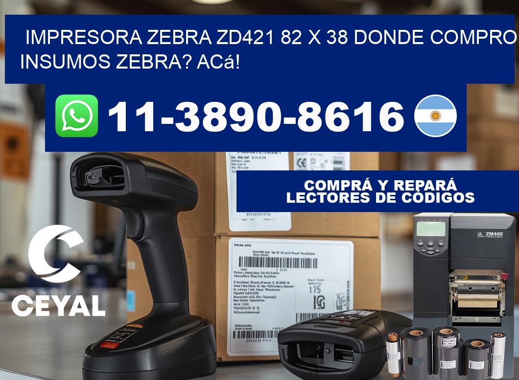 impresora zebra zd421 82 x 38 Donde compro insumos zebra? Acá!