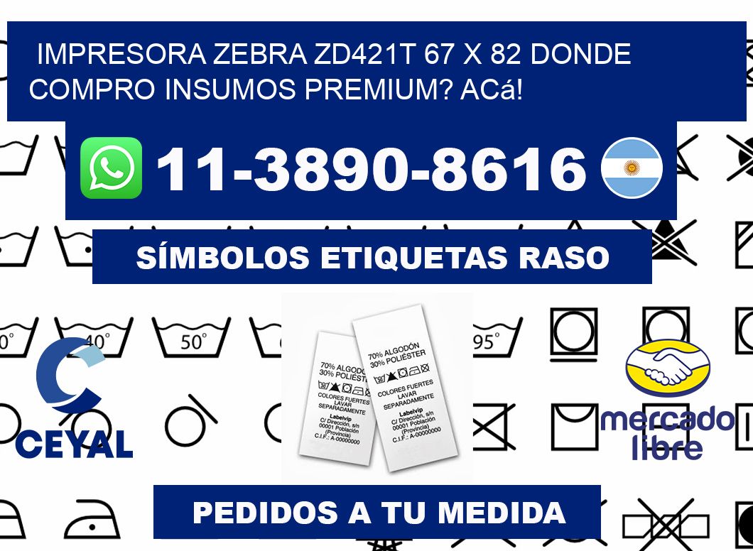 impresora zebra zd421t 67 x 82 Donde compro insumos premium? Acá!