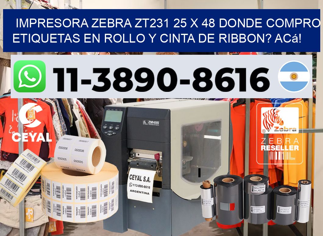 impresora zebra zt231 25 x 48 Donde compro etiquetas en rollo y cinta de ribbon? Acá!