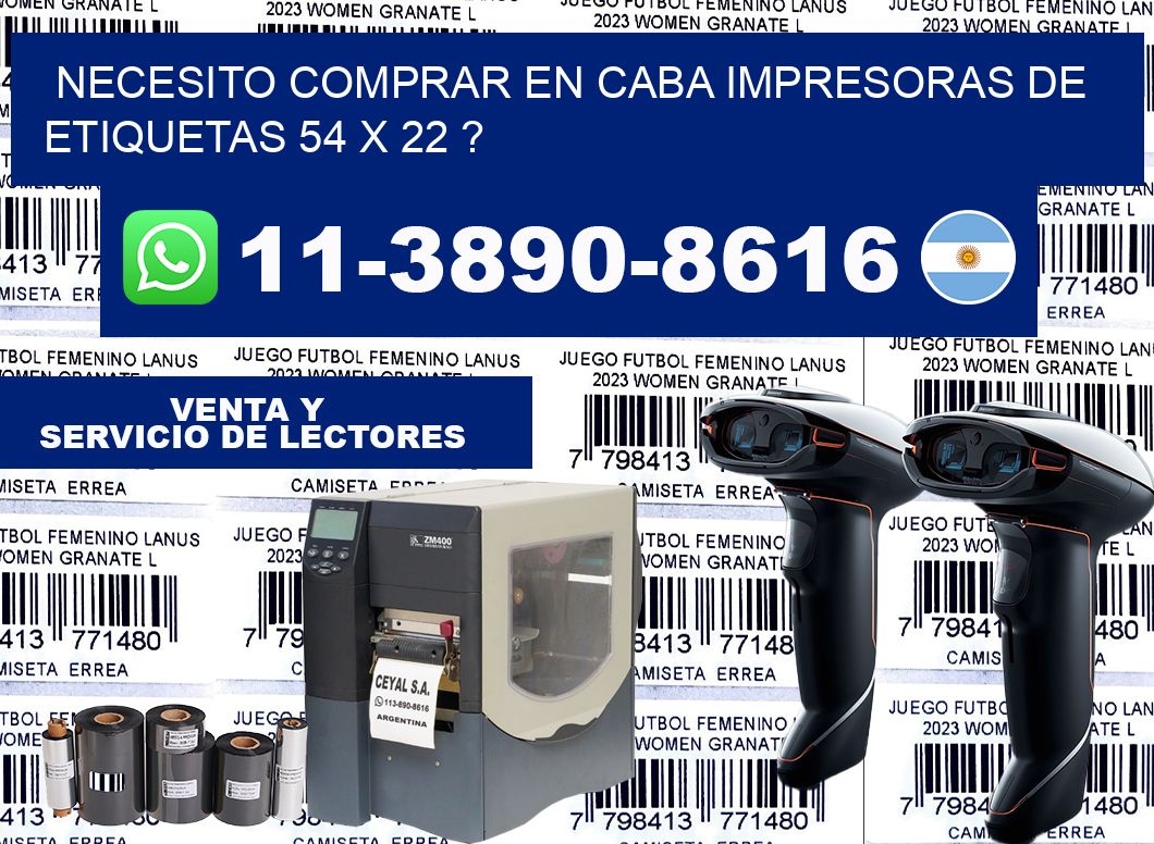 necesito comprar en CABA impresoras de etiquetas 54 x 22 ?