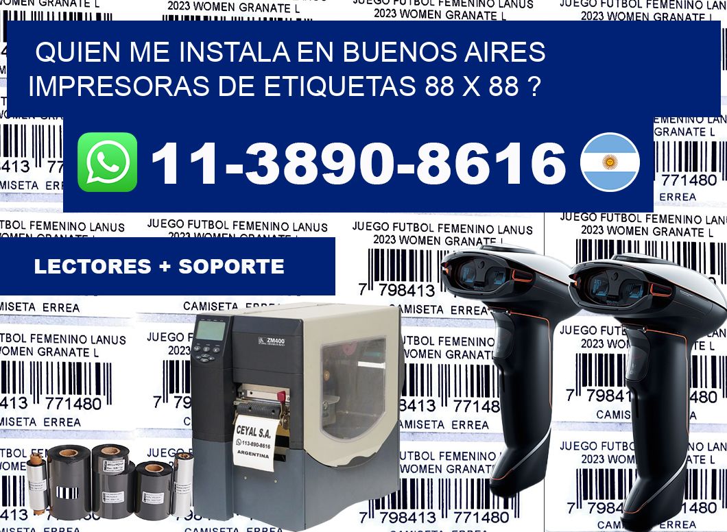 quien me instala en buenos aires impresoras de etiquetas 88 x 88 ?