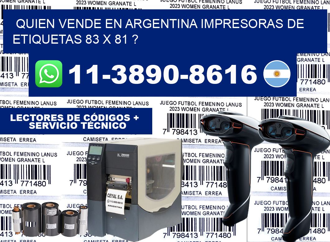 quien vende en argentina impresoras de etiquetas 83 x 81 ?