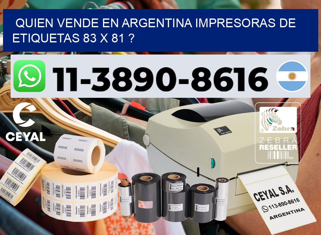 quien vende en argentina impresoras de etiquetas 83 x 81 ?