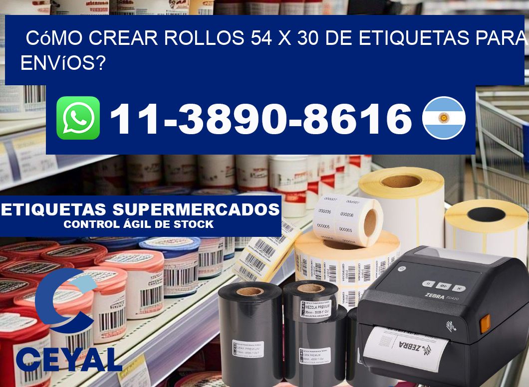 Cómo crear rollos 54 x 30 de etiquetas para envíos?