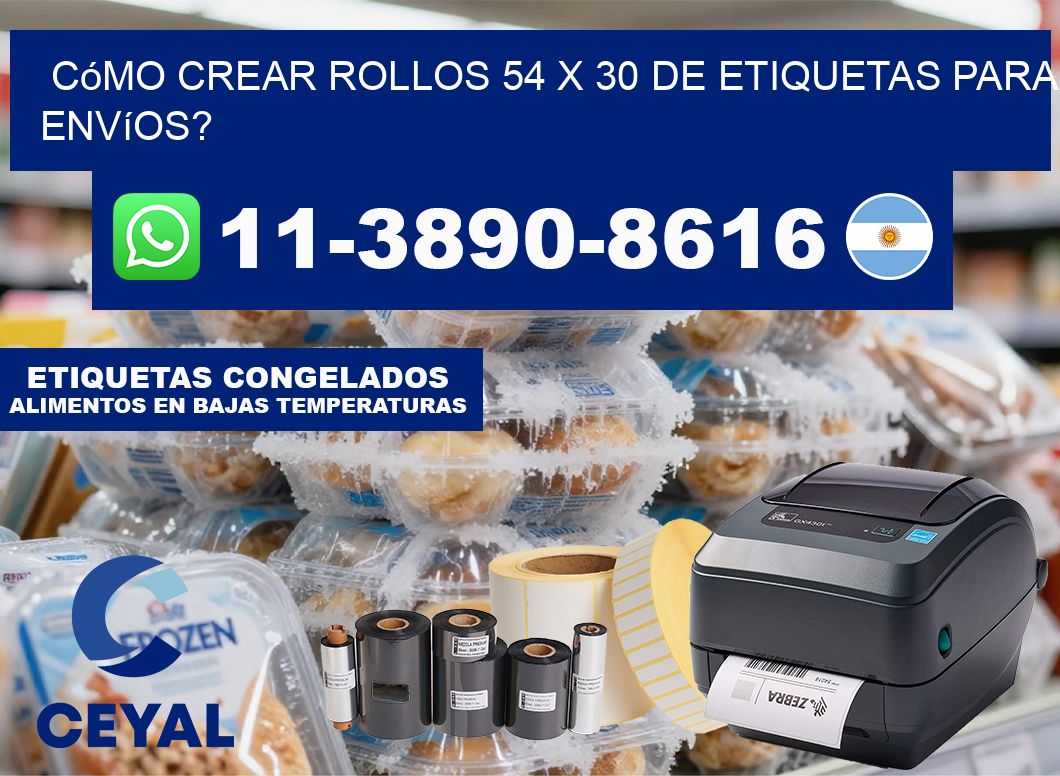 Cómo crear rollos 54 x 30 de etiquetas para envíos?