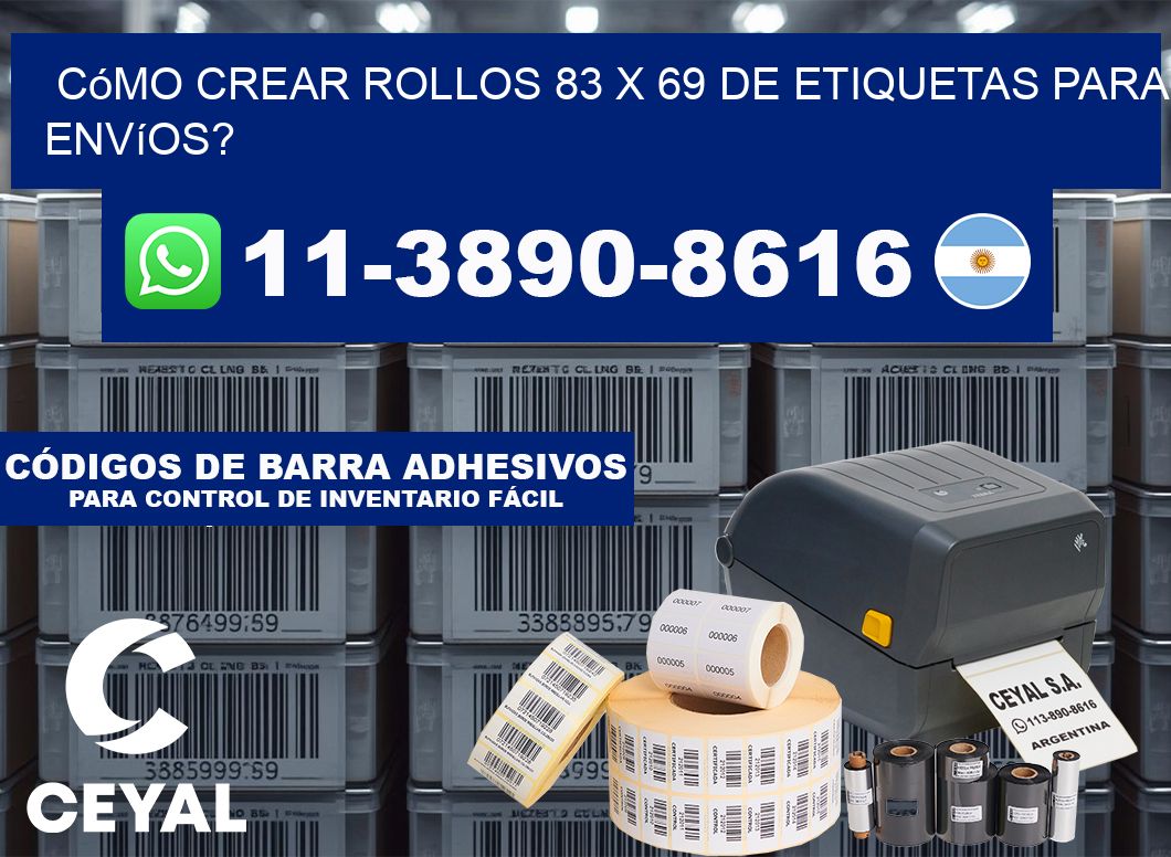 Cómo crear rollos 83 x 69 de etiquetas para envíos?