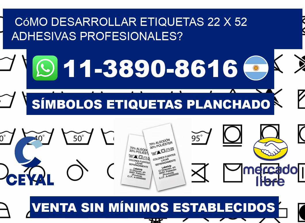 Cómo desarrollar etiquetas 22 x 52 adhesivas profesionales?